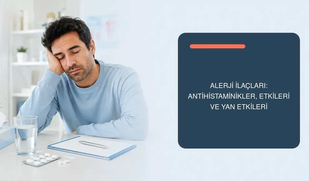 Alerji İlaçları: Antihistaminikler, Etkileri ve Yan Etkileri