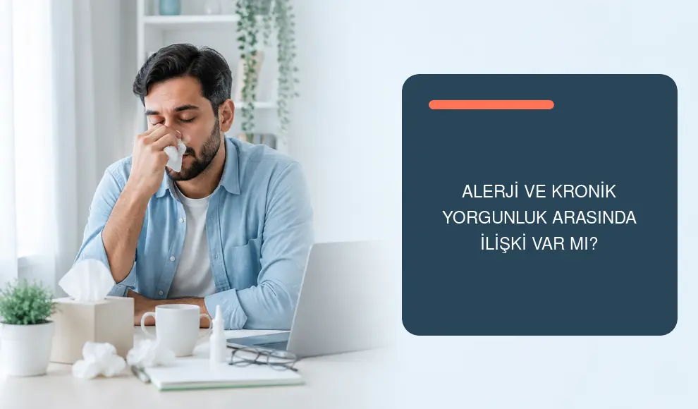 Alerji ve Kronik Yorgunluk Arasında İlişki Var mı?