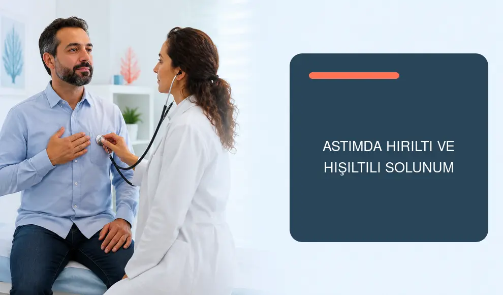 Astımda Hırıltı ve Hışıltılı Solunum