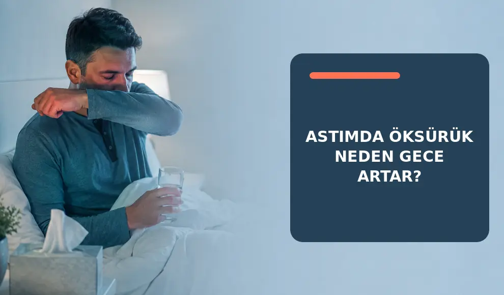Astımda Öksürük Neden Gece Artar