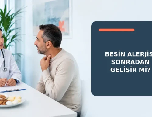 Besin Alerjisi Sonradan Gelişir mi?
