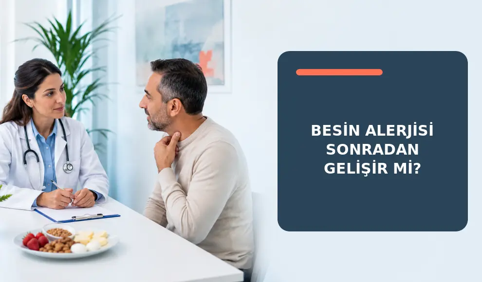 Besin Alerjisi Sonradan Gelişir mi?