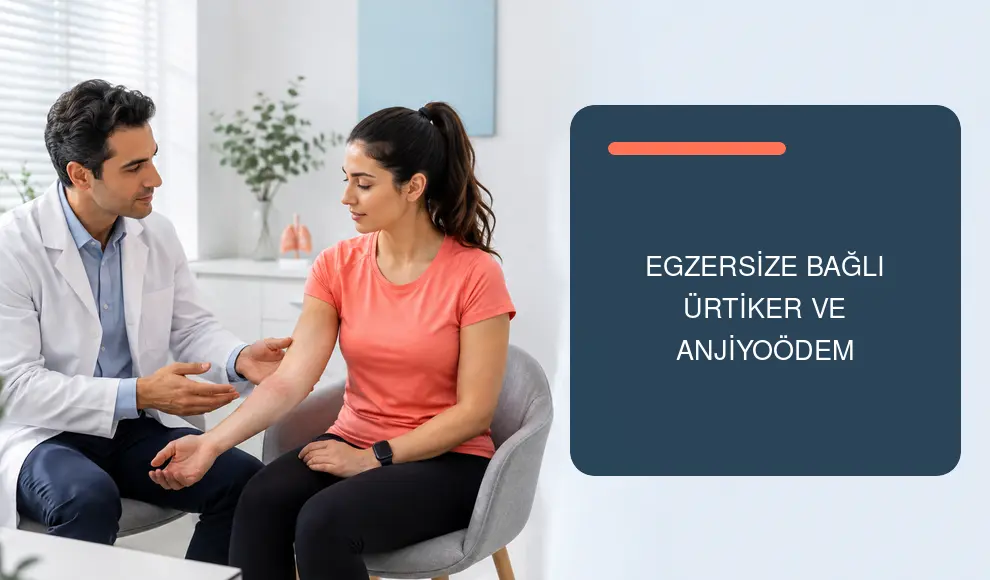 Egzersize Bağlı Ürtiker ve Anjiyoödem