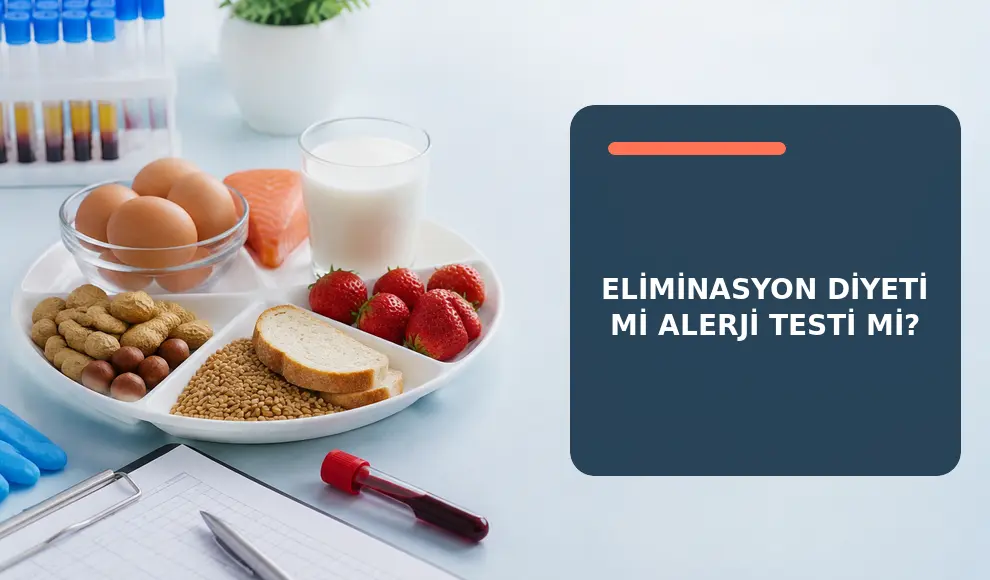 Eliminasyon Diyeti mi Alerji Testi mi?