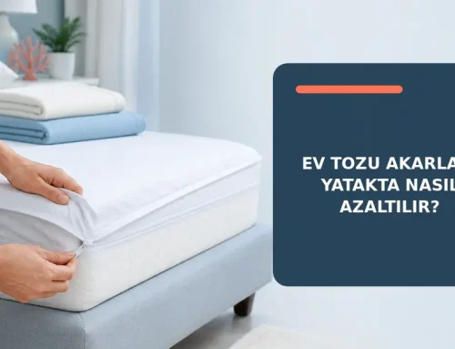 Ev Tozu Akarları Yatakta Nasıl Azaltılır?