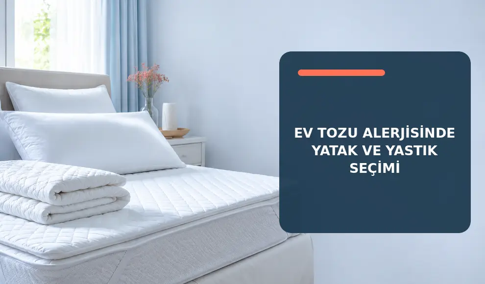 Ev Tozu Alerjisinde Yatak ve Yastık Seçimi