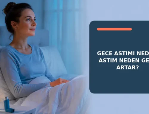 Gece Astımı Nedir? Astım Neden Gece Artar?