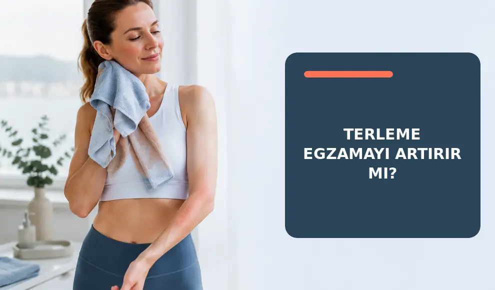 Terleme Egzamayı Artırır mı?